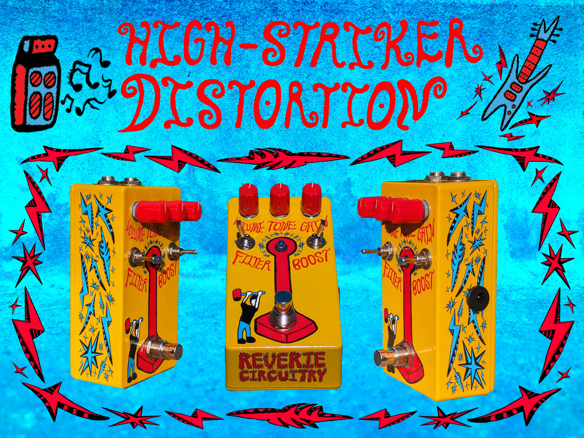 HIGH-STRIKER DISTORTION • BAD BOY YELLOW • CLASSIC HIGH-STRIKER (LTD to 11)